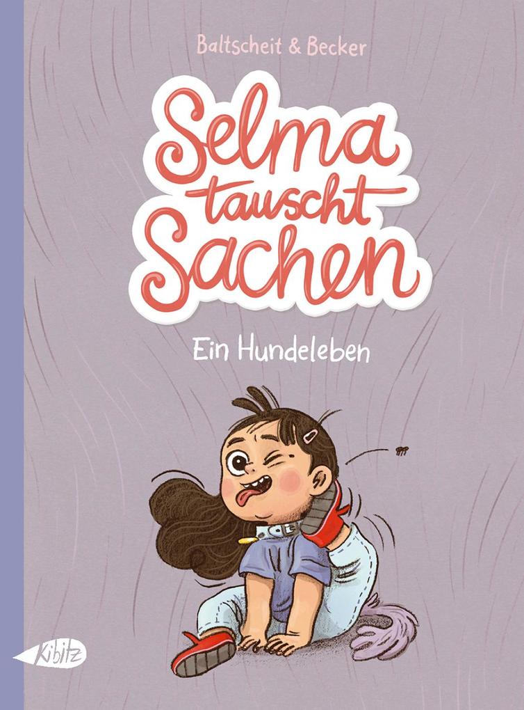 Produktbild: Selma tauscht Sachen. Ein Hundeleben | Martin Baltscheit