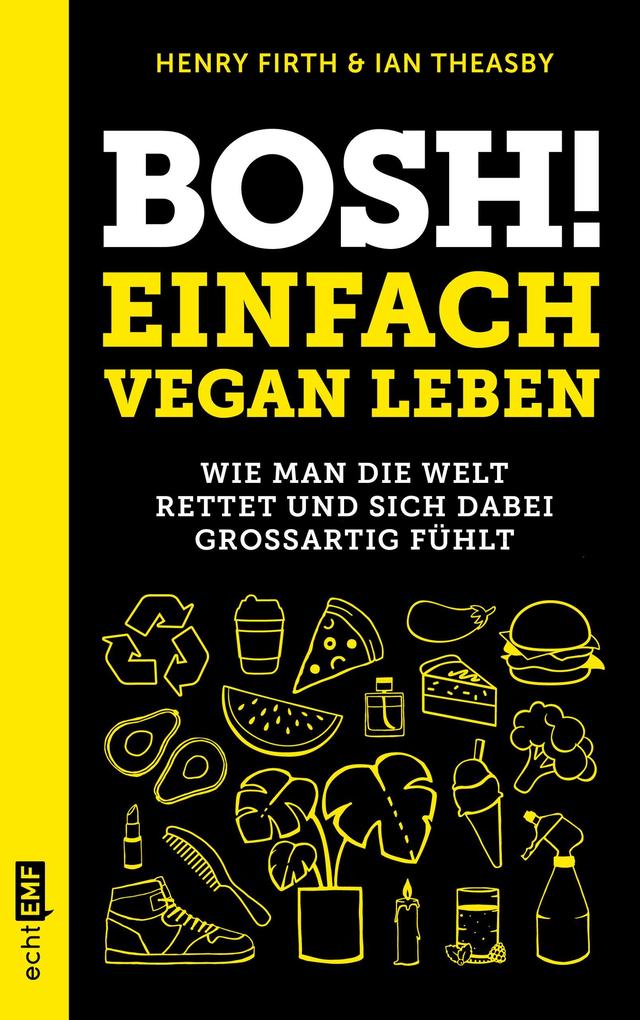 Produktbild: Bosh! Einfach vegan leben | Ian Theasby, Henry Firth