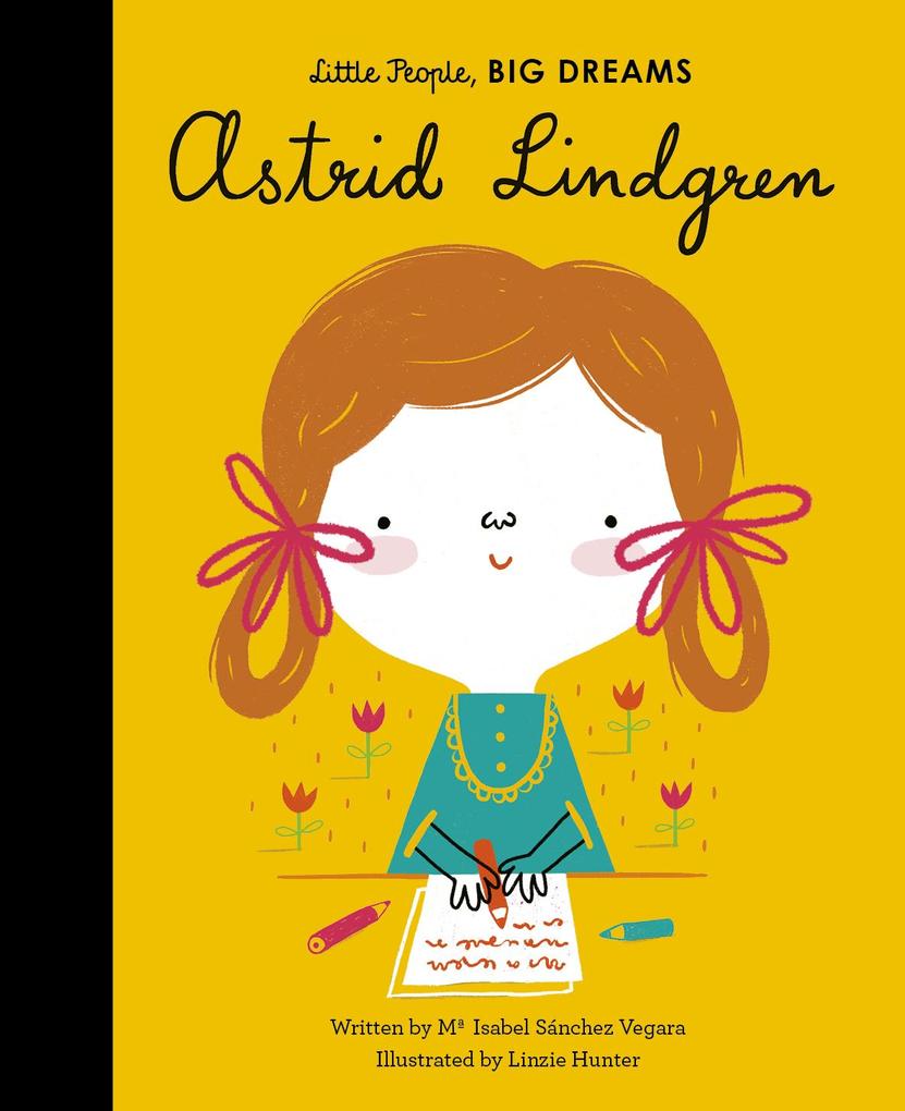Produktbild: Little People, Big Dreams: Astrid Lindgren | Maria Isabel Sanchez Vegara