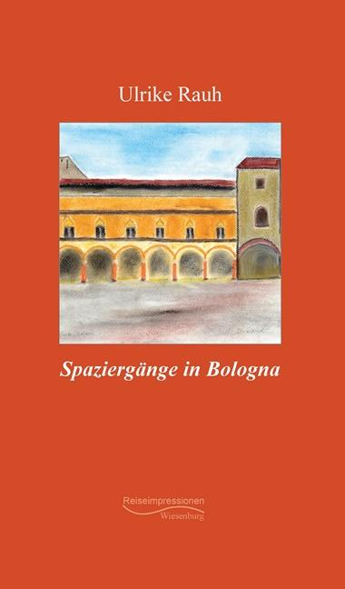 Produktbild: Spaziergänge in Bologna | Ulrike Rauh