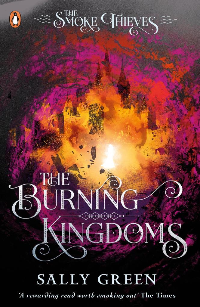 Produktbild: The Burning Kingdoms (The Smoke Thieves Book 3) | Sally Green