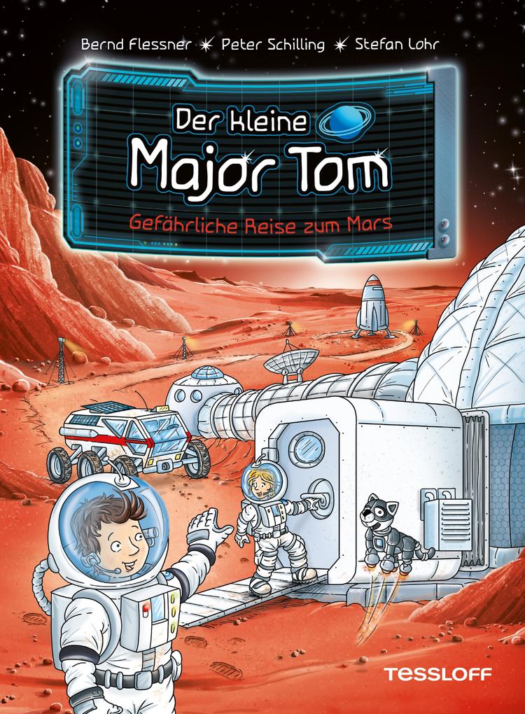 Produktbild: Der kleine Major Tom. Band 5. Gefährliche Reise zum Mars | Peter Schilling, Bernd Flessner