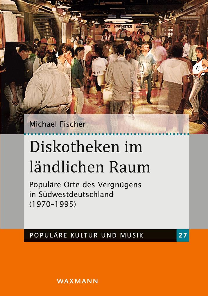 Produktbild: Diskotheken im ländlichen Raum | Michael Fischer