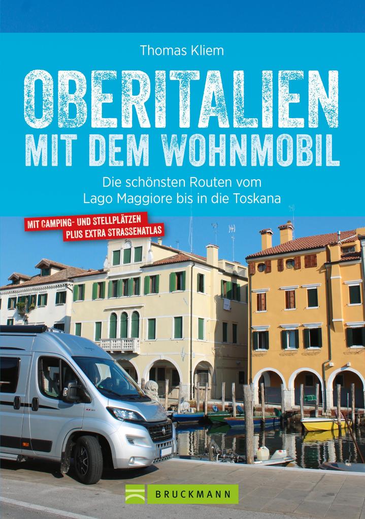 Produktbild: Oberitalien mit dem Wohnmobil: Der Wohnmobil-Reiseführer von Bruckmann für Norditalien | Thomas Kliem