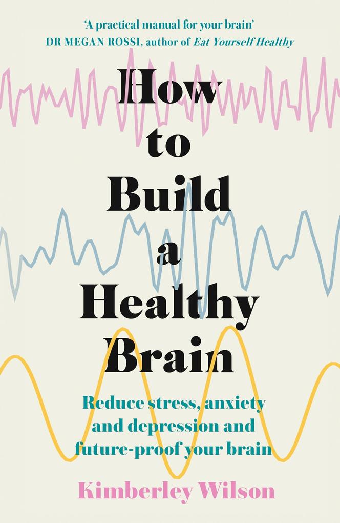 Produktbild: How to Build a Healthy Brain | Kimberley Wilson