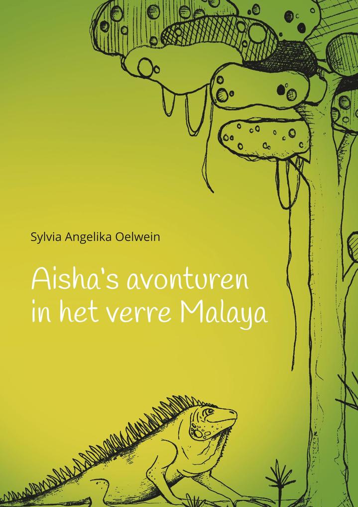 Produktbild: Aisha's aventuren in het verre Malaya | Sylvia Angelika Oelwein