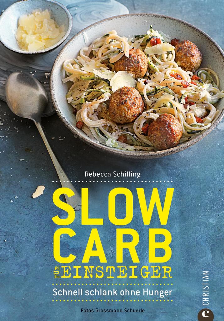Produktbild: Slow Carb für Einsteiger | Rebecca Schilling, Grossmann Schuerle