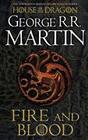 Fire And Blood: 300 Years Before A Game Of Thrones