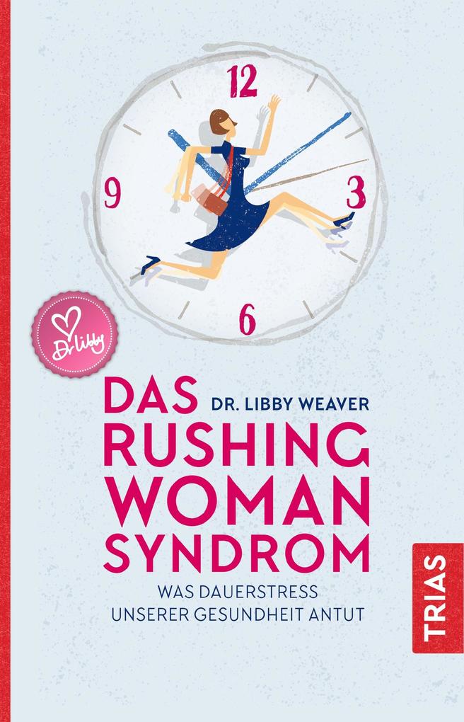 Produktbild: Das Rushing Woman Syndrom | Libby Weaver