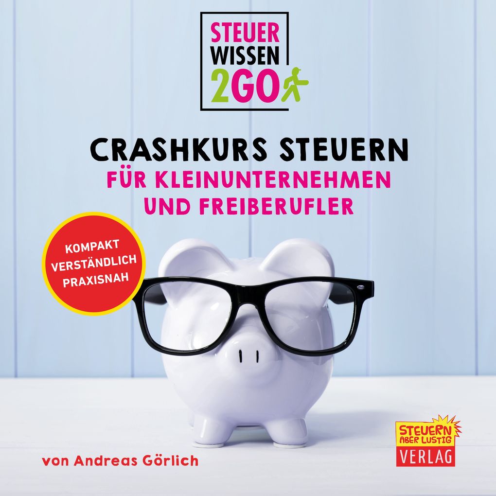 Produktbild: Steuerwissen2go: Crashkurs Steuern für Kleinunternehmen und Freiberufler | Andreas Görlich