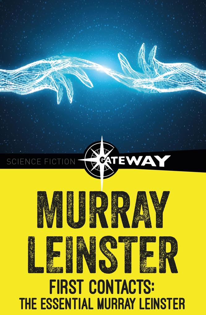 Produktbild: First Contacts: The Essential Murray Leinster | Murray Leinster