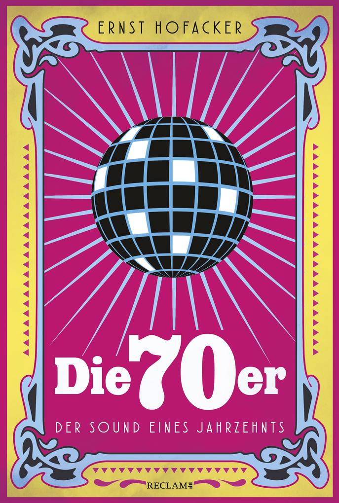 Produktbild: Die 70er. Der Sound eines Jahrzehnts | Ernst Hofacker