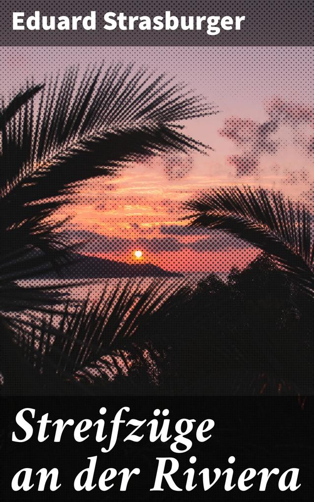 Produktbild: Streifzüge an der Riviera | Eduard Strasburger