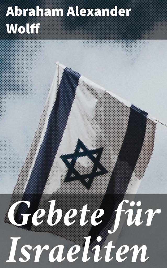 Produktbild: Gebete für Israeliten | Abraham Alexander Wolff