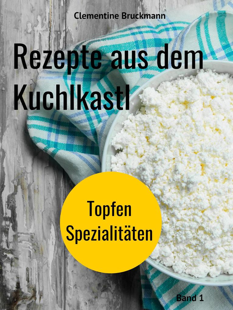 Produktbild: Rezepte aus dem Kuchlkastl | Clementine Bruckmann