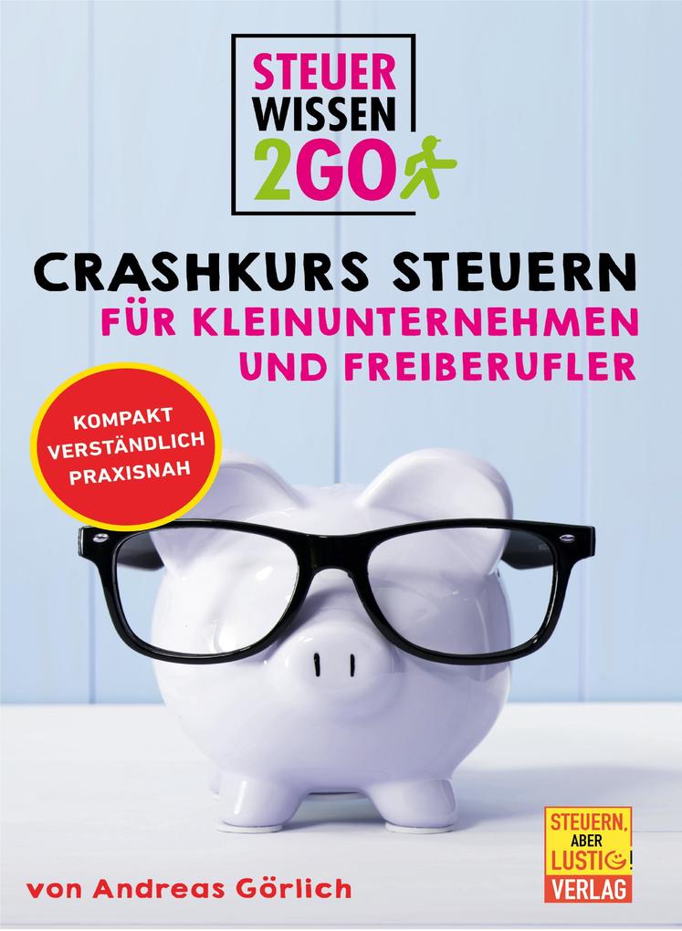 Produktbild: Steuerwissen2go: Crashkurs Steuern für Kleinunternehmen und Freiberufler | Andreas Görlich