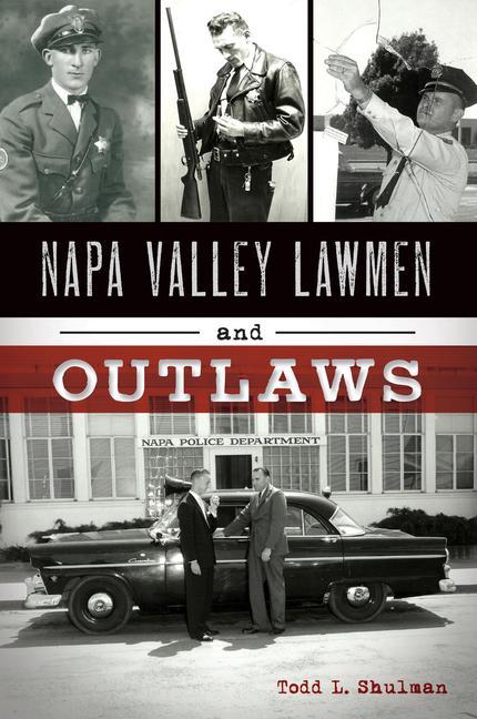 Produktbild: Napa Valley Lawmen and Outlaws | Todd L Shulman