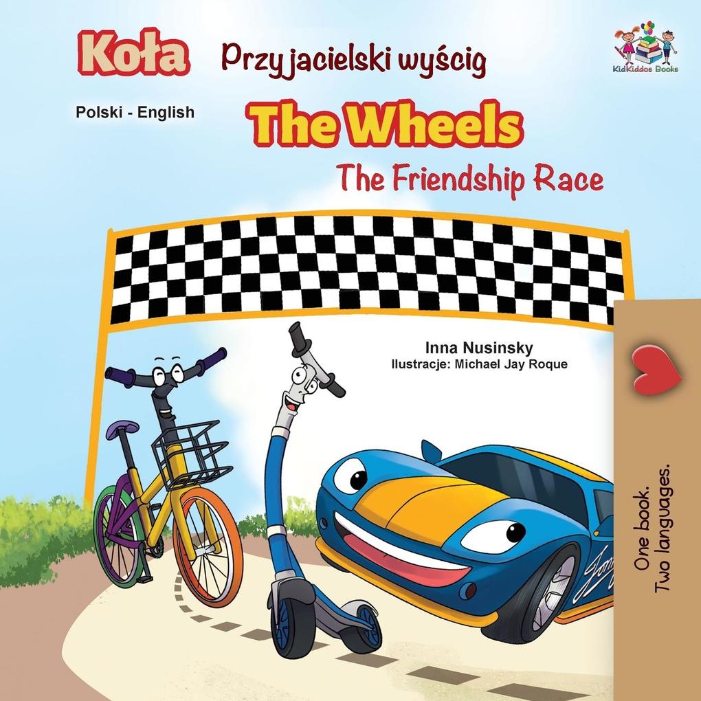 Produktbild: The Wheels -The Friendship Race (Polish English Bilingual Book) | Kidkiddos Books, Inna Nusinsky