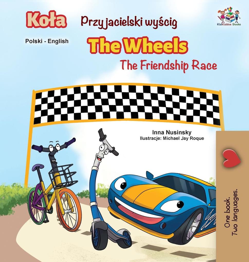 Produktbild: The Wheels -The Friendship Race (Polish English Bilingual Book) | Kidkiddos Books, Inna Nusinsky