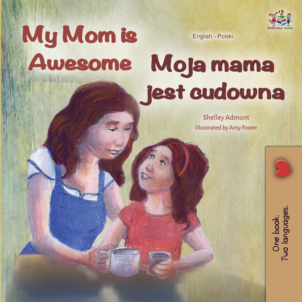Produktbild: My Mom is Awesome (English Polish Bilingual Book) | Shelley Admont, Kidkiddos Books