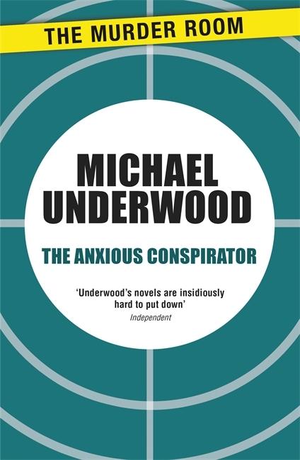Produktbild: The Anxious Conspirator | Michael Underwood