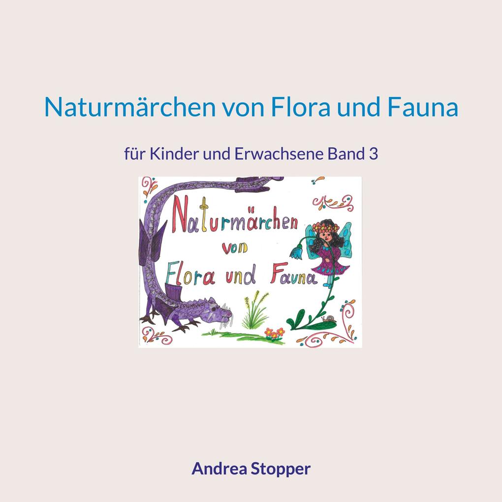 Produktbild: Naturmärchen von Flora und Fauna | Andrea Stopper