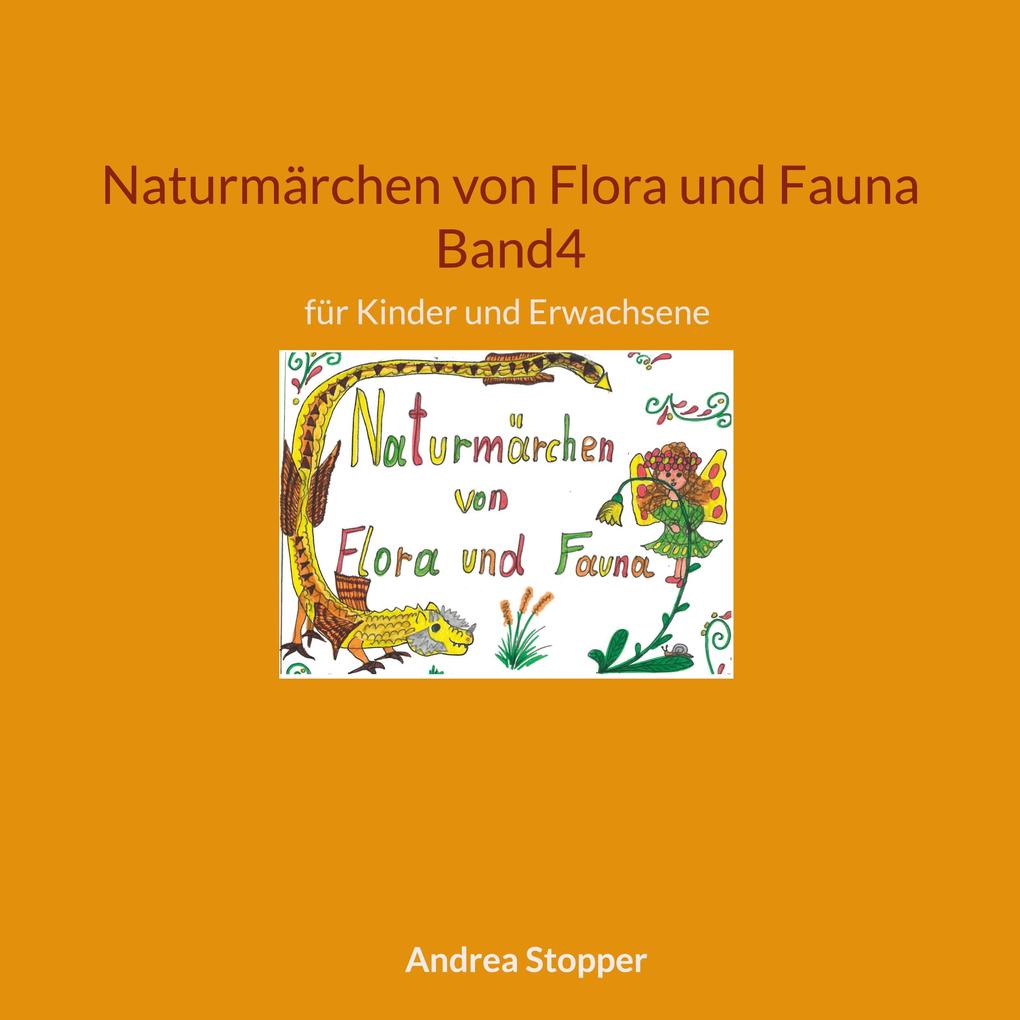 Produktbild: Naturmärchen von Flora und Fauna Band4 | Andrea Stopper