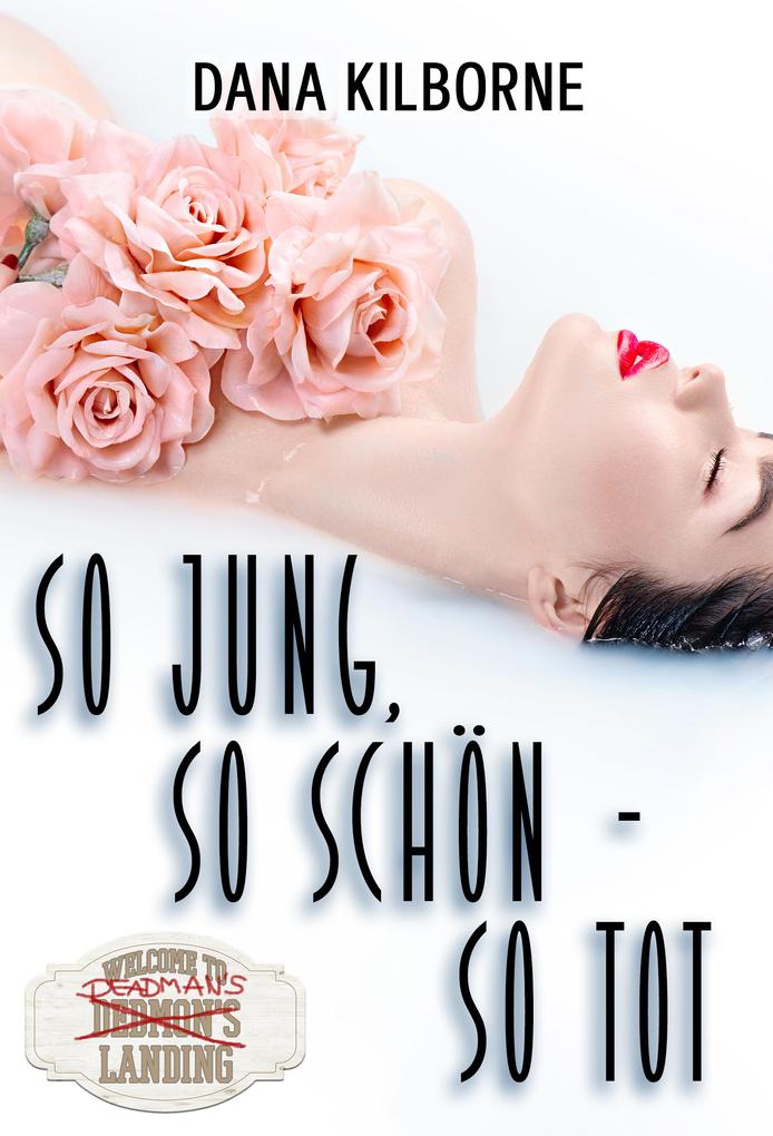Produktbild: So jung, so schön - so tot | Dana Kilborne