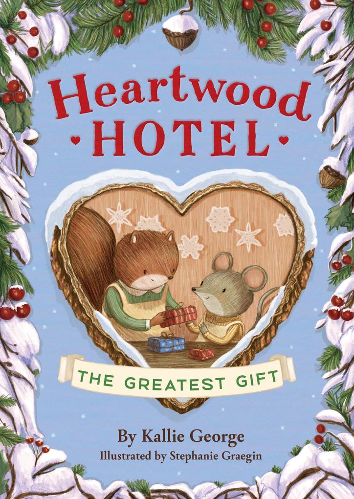 Produktbild: Heartwood Hotel: The Greatest Gift | Kallie George