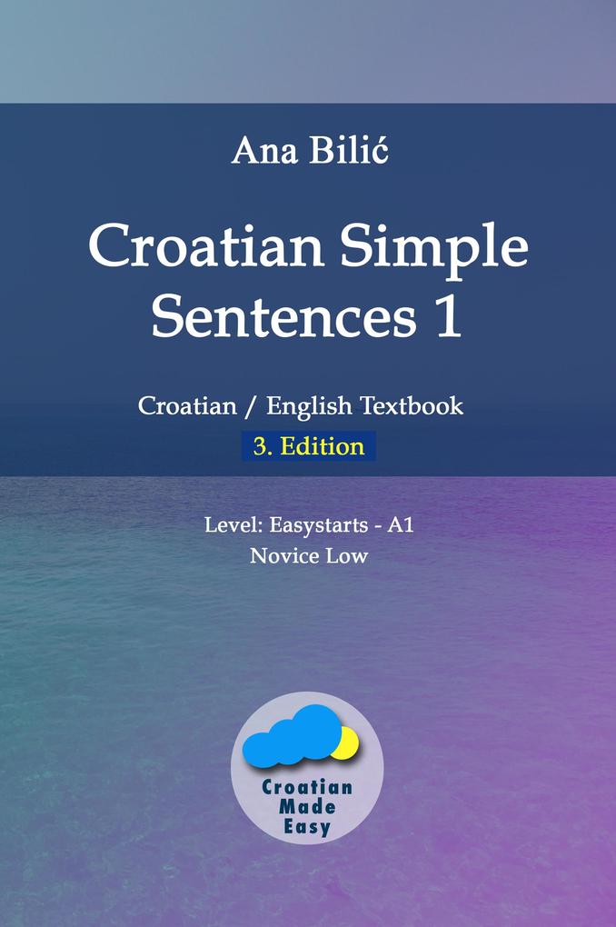 Produktbild: Croatian Simple Sentences 1 - Textbook (A1) | Ana Bilic