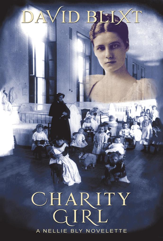 Produktbild: Charity Girl: A Nellie Bly Novelette | David Blixt
