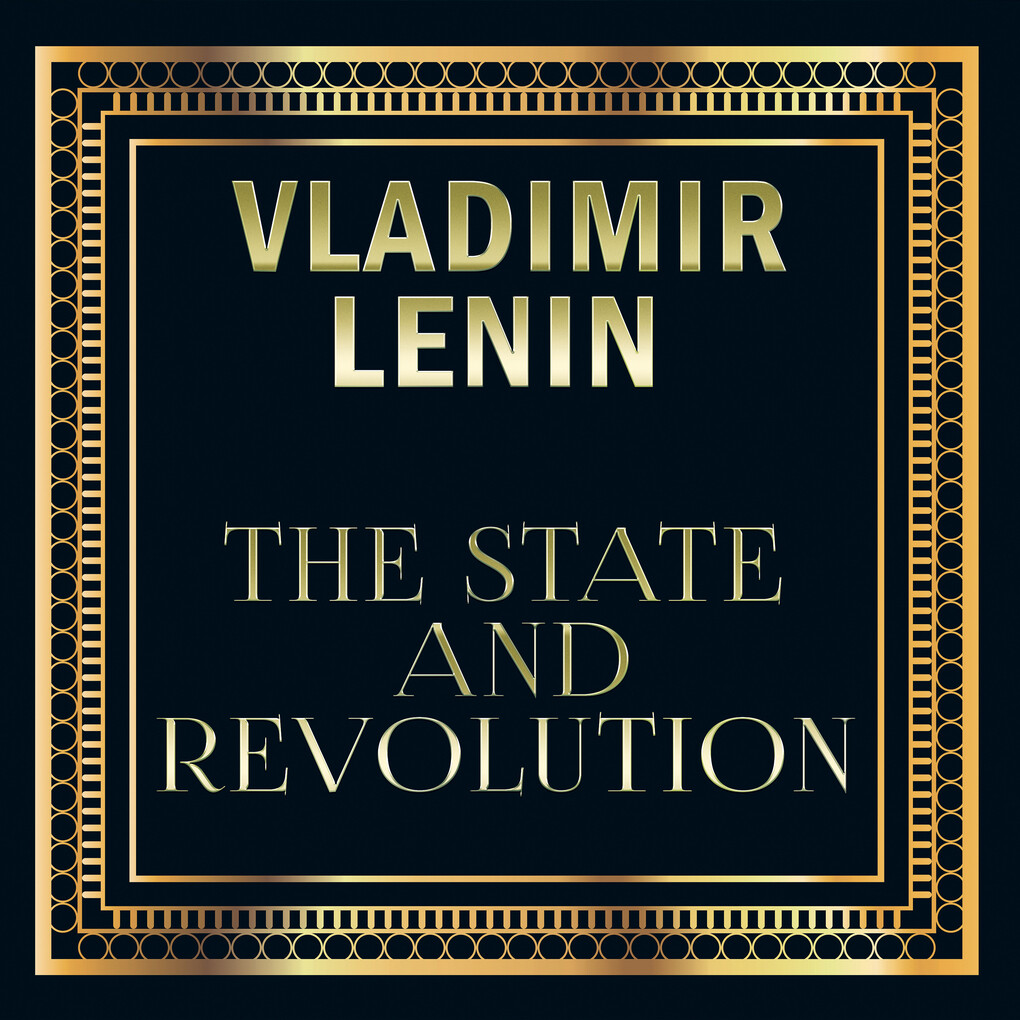 Vladimir Lenin - The State and Revolution als Hörbuch Download