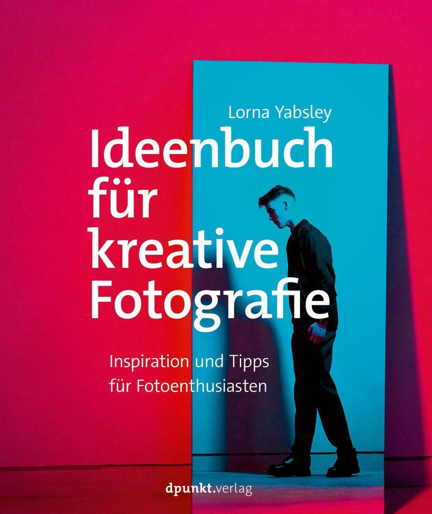 Produktbild: Ideenbuch für kreative Fotografie | Lorna Yabsley