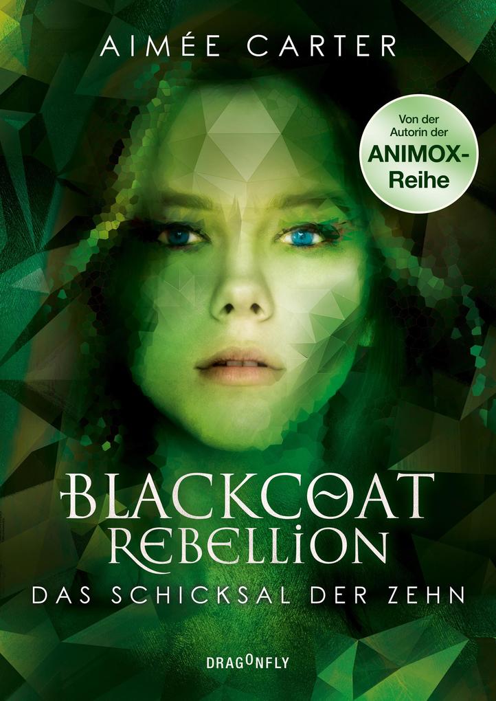 Produktbild: Blackcoat Rebellion - Das Schicksal der Zehn | Aimée Carter