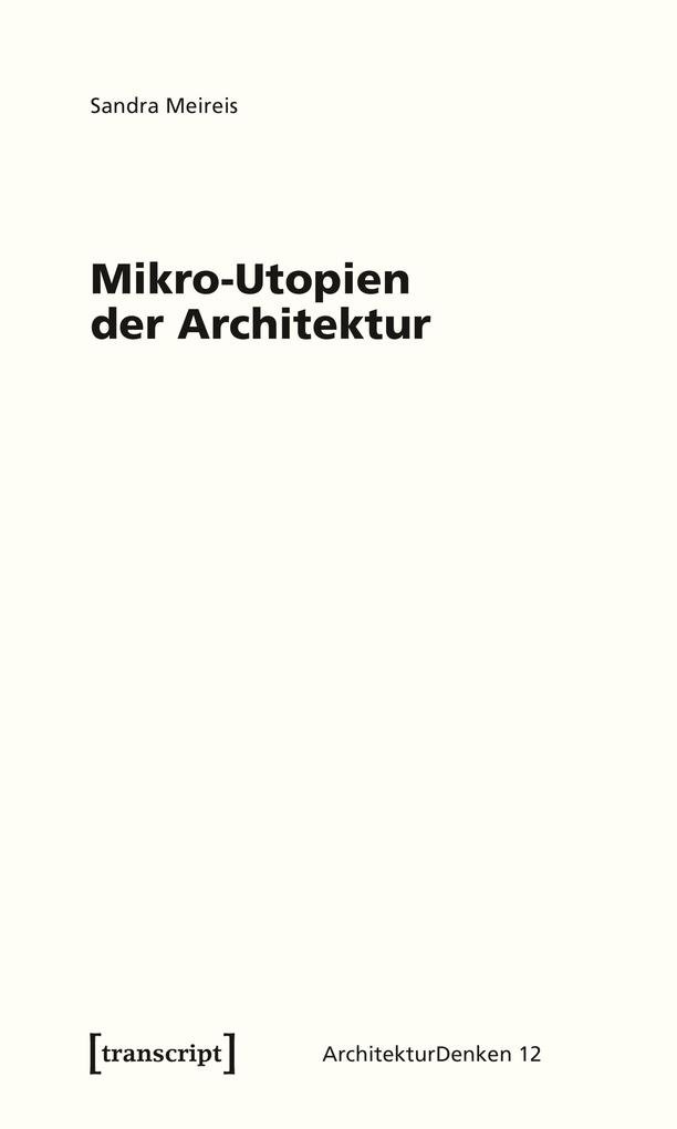 Produktbild: Mikro-Utopien der Architektur | Sandra Meireis