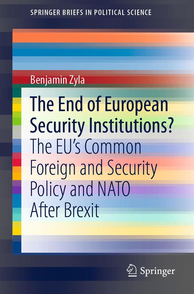 Produktbild: The End of European Security Institutions? | Benjamin Zyla