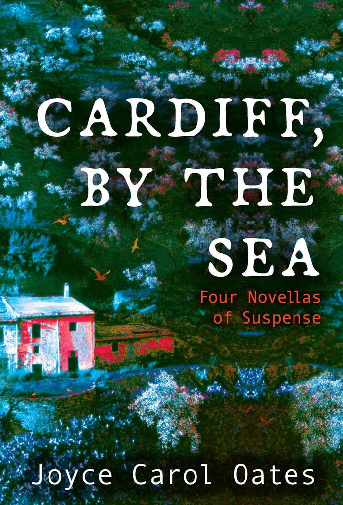 Produktbild: Cardiff, by the Sea | Joyce Carol Oates
