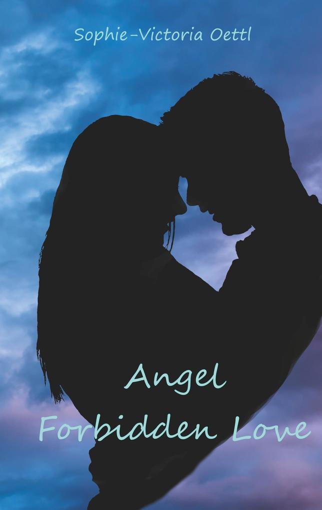 Produktbild: Angel - Forbidden Love | Sophie-Victoria Oettl
