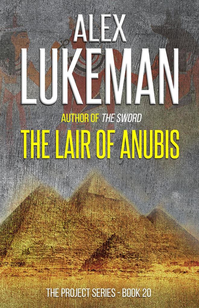 Produktbild: The Lair of Anubis (The Project, #20) | Alex Lukeman