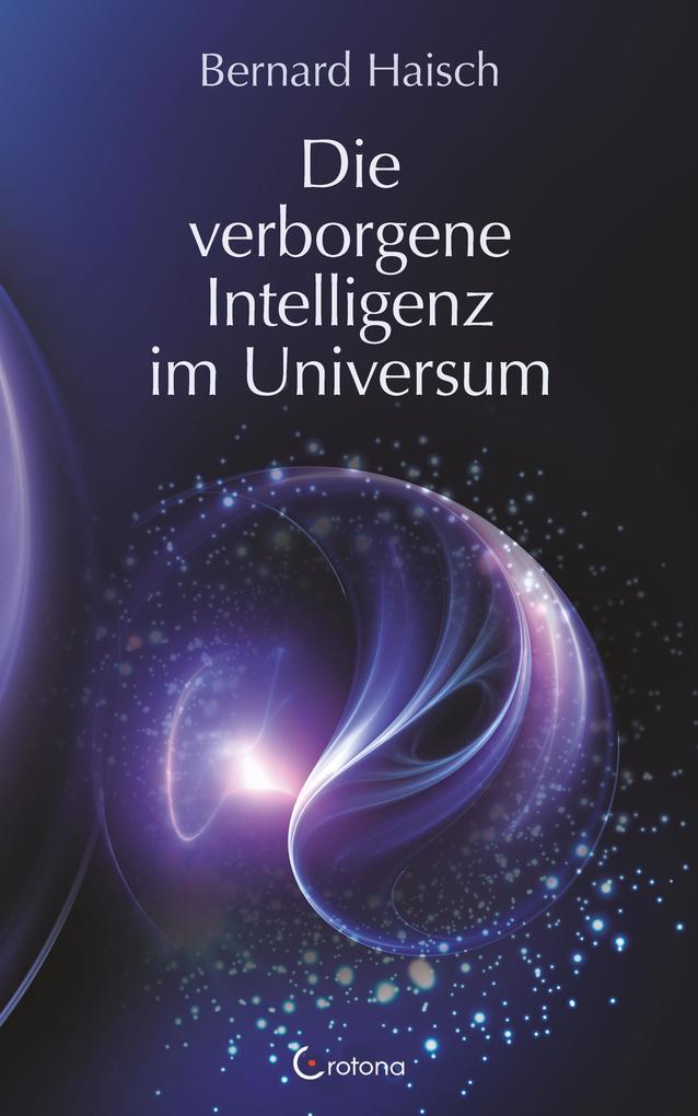 Produktbild: Die verborgene Intelligenz im Universum | Bernhard Haisch