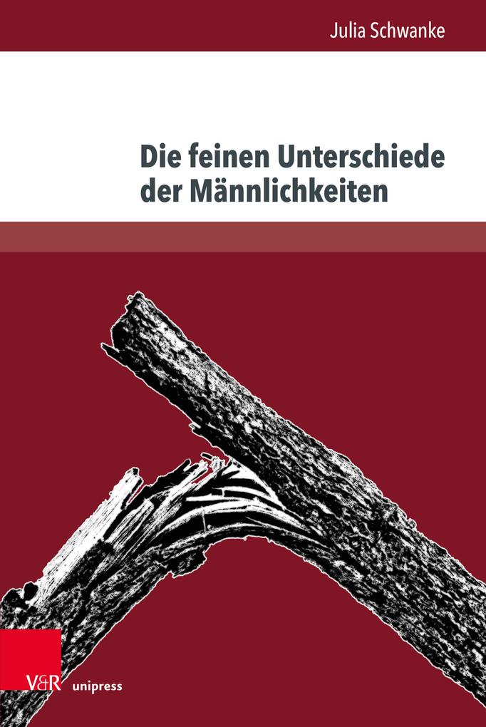 Produktbild: Die feinen Unterschiede der Männlichkeiten | Julia Schwanke