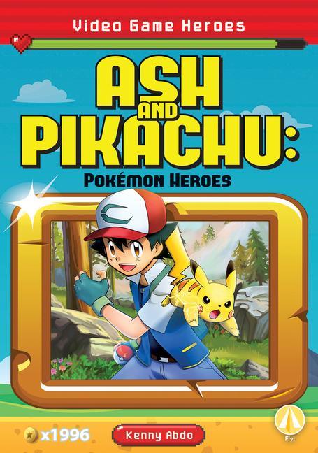 Produktbild: Ash and Pikachu: Pokémon Heroes | Kenny Abdo