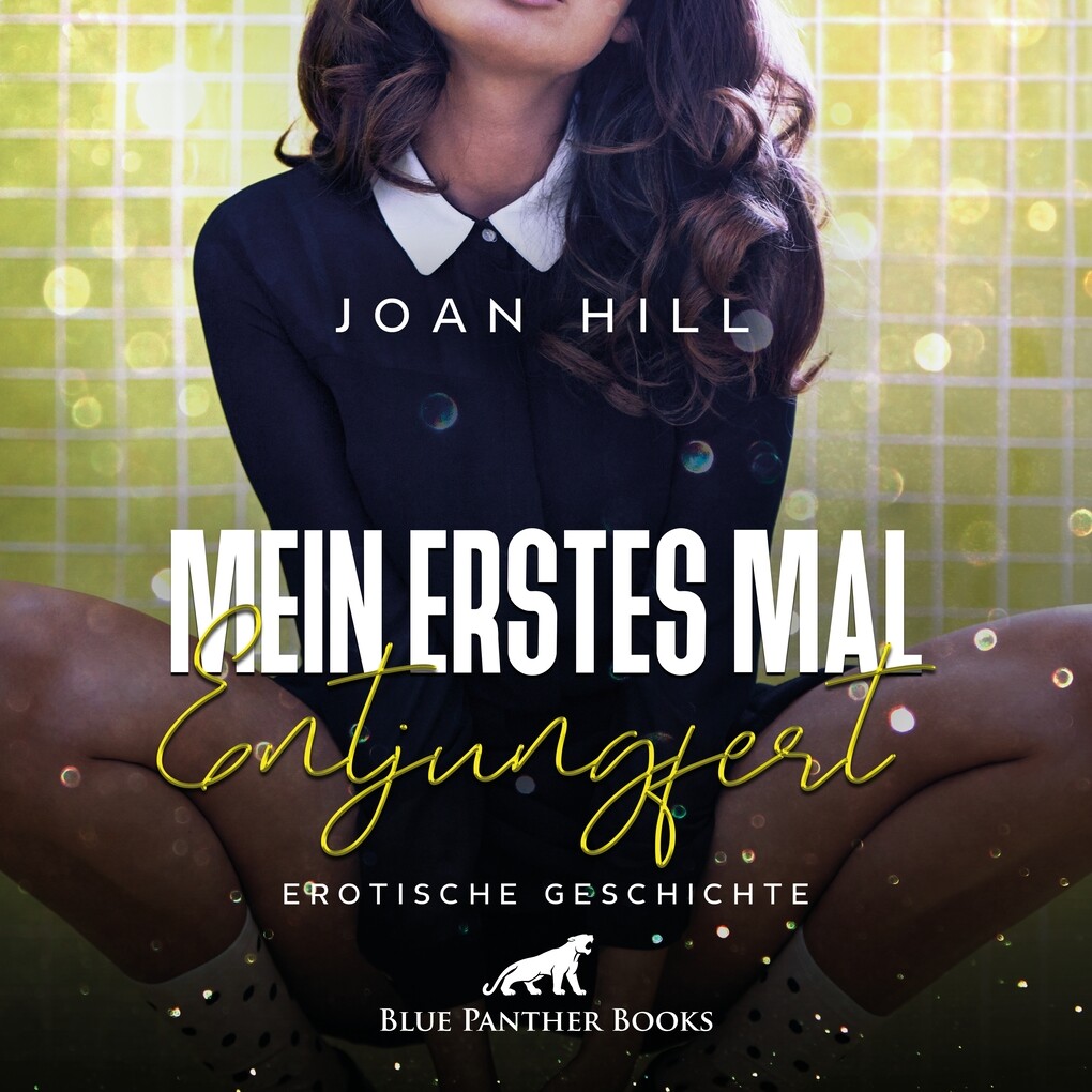 Joan Hill Mein Erstes Mal Entjungfert Erotik Audio Story