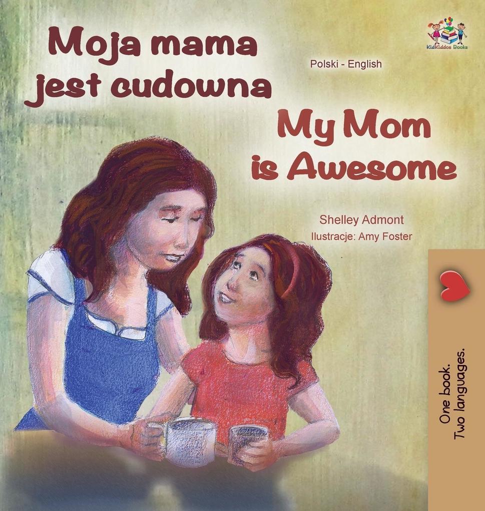 Produktbild: My Mom is Awesome (Polish English Bilingual Book) | Shelley Admont, Kidkiddos Books, Tbd
