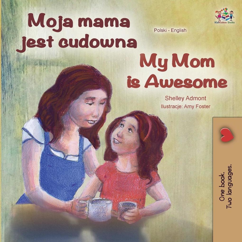 Produktbild: My Mom is Awesome (Polish English Bilingual Book) | Shelley Admont, Kidkiddos Books, Tbd