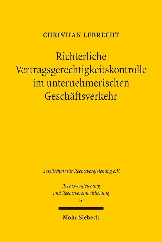 Produktbild: Richterliche Vertragsgerechtigkeitskontrolle im unternehmerischen Geschäftsverkehr | Christian Lebrecht