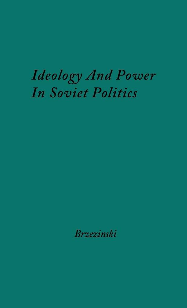 Ideology and Power in Soviet Politics als Buch (gebunden)