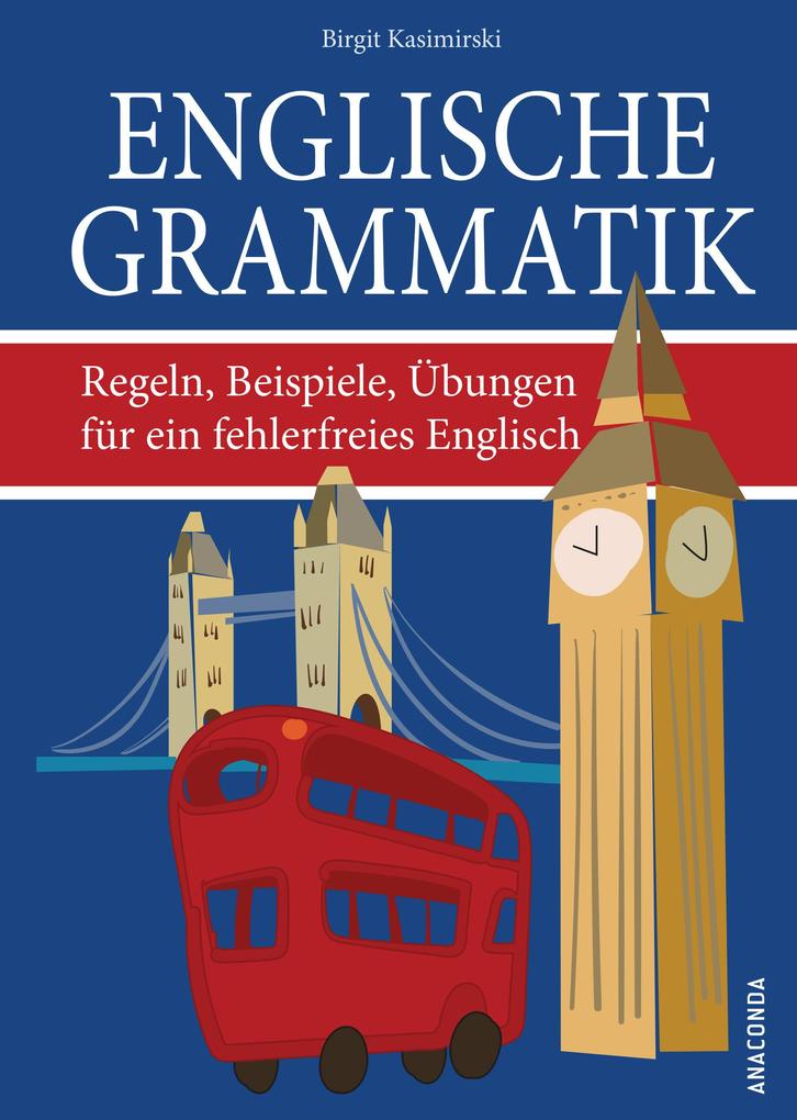 Englische Grammatik. Regeln, Beispiele, Übungen für ein fehlerfreies Englisch als eBook epub