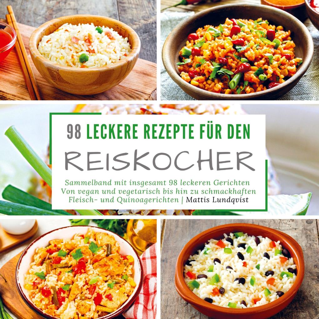 Produktbild: 98 leckere Rezepte für den Reiskocher | Mattis Lundqvist