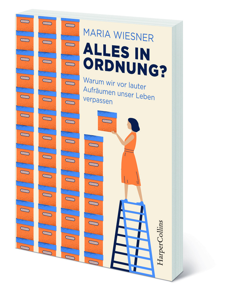 Weitere Ansicht: Alles in Ordnung? - Warum wir vor lauter Aufräumen unser Leben verpassen | Maria Wiesner